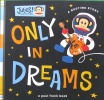 Only in Dreams: A Bedtime Story Julius!