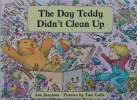 The Day Teddy Didn't Clean Up 