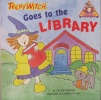 Teeny Witch Goes to the Library Teeny Witch Series