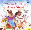 The Grumpy Bunny Goes West