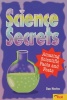 Science Secrets Amazing Scientific Facts and Feats