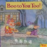 Boo to You Too! Elizabeth B. Rodger
