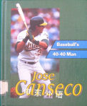 Jose Canseco: Baseballs 40-40 Man Achievers Nathan Aaseng