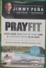 Prayfit: Your Guide to A Healthy Body and A Stronger Faith in 28 Days