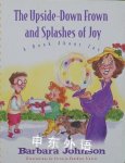 The Upside-Down Frown and Splashes of Joy Barbara Johnson