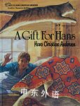 A Gift for Hans (Tales of Hans Christian Andersen) Hans Christian Andersen