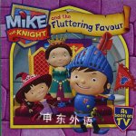 Mike the Knight and the Fluttering Favour Simon Schuster UK
