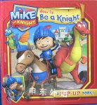 Mike the Knight: How to Be a Knight Simon & Schuster Childrens Books