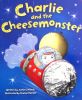 Charlie and the cheesemonster