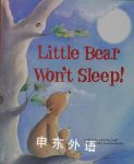 Little Bear Won't Sleep! Christine Swift