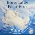 Brave Little Polar Bear Rachel Elliot