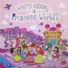 Who is hiding in Princess World?