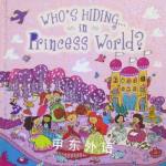 Who is hiding in Princess World? Igloo Books Ltd