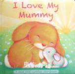 I Love My...Mummy Igloo Books Ltd