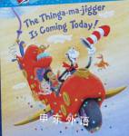 Thinga-Ma-Jigger Is Coming Today! (The Cat in the Hat) Tish Rabe
