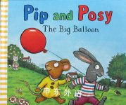 Pip Posy the Big Balloon Axel Scheffler 