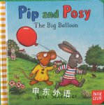 Pip and Posy: The Big Balloon Axel Scheffler