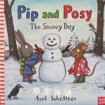 Pip and Posy: The Snowy Day Axel Scheffler