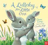 A Lullaby for Little One Dawn Casey and Charles Fuge