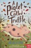A Piglet Called Truffle ：The Jasmine Green Series