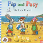 Pip and Posy: The New Friend Axel Scheffler