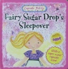 Fairy Sugar Drop's Sleepover (Cupcake Fairies)