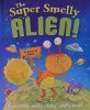 The Super Smelly Alien