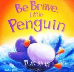 Be Brave, Little Penguin (Picture Flats) Rachel Elliot