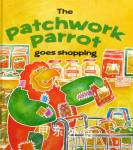 The patchwork parrot goes shopping A J Wood