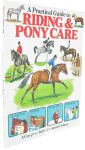 A Practical Guide to Riding and Pony Care(A Complete Introduction in Colour)