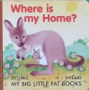 Where is My Home? : My Big Little Fat Book