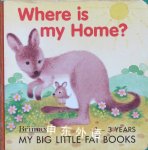Where is My Home? : My Big Little Fat Book Ann Ricketts