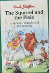 The squirrel and the pixie and dame thimble and her matches Enid Blyton