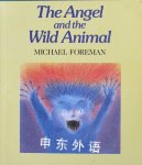 The angel and the wild animal Michael Foreman