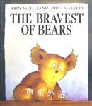 The Bravest of Bears John McClelland