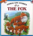 The Fox (Animal Life Stories) Angela Royston