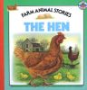 The Hen (Farm animal stories)