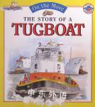 The Story of a Tugboat (On the Move) Angela Royston