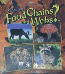 What Are Food Chains and Webs? Bobbie Kalman