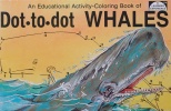 An Educational Activity/Coloring Book of Dot-to-Dot Whales