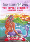The Little Mermaid and Other Stories Great Illustrated Classics First Classics Edition Rochelle Larkin