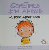 Sometimes I'm Afraid: A Book about Fear (Just for Me Books)