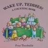Wake Up, Teddies!: A Counting Book