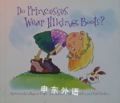 Do Princesses Wear Hiking Boots? Carmela LaVigna Coyle