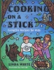 Cooking On A Stick: Campfire Recipes for Kids Acitvities for Kids