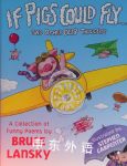 If Pigs Could Fly-- And Other Deep Thoughts: A Collection of Funny Poems Bruce Lansky