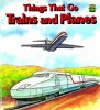 Things That Go Trains and Planes