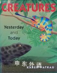 Creatures Yesterday and Today Karen Patkau