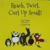 reach，twirl，curl up small