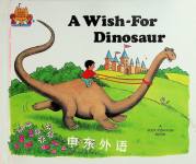 A Wish-For Dinosaur Magic Castle Readers Language Arts Jane Belk Moncure
